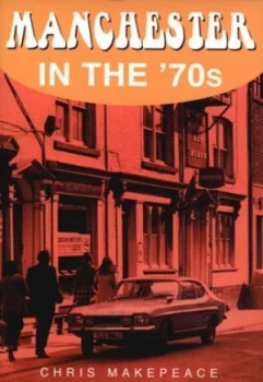Image of Manchester in the 70s by Chris Makepeace Book