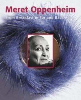 Image of From Breakfast in Fur and Back Again by Meret Oppenheim and Thomas Levy and Belinda Grace Gardner Hardback