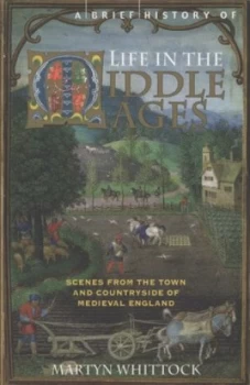 Image of A Brief History of Life in the Middle Ages by Martyn Whittock Paperback