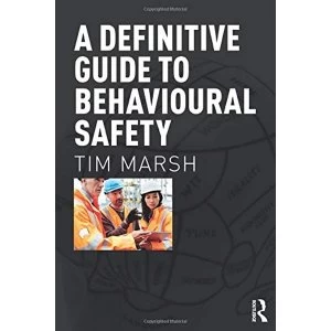 Image of A Definitive Guide to Behavioural Safety: The Definitive Guide by Tim Marsh (Paperback, 2017)