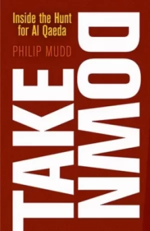 Image of Takedown by Philip Mudd