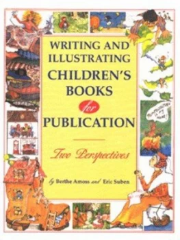 Image of Writing and Illustrating Childrens Books for Publication by Berthe Amoss and Eric Suben Hardback