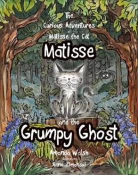 Image of Matisse and the Grumpy Ghost by Amanda Walsh Paperback