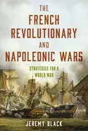 Image of french revolutionary and napoleonic wars strategies for a world war