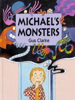 Image of Michaels Monsters by Gus Clarke Hardback