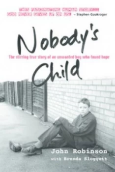 Image of Nobodys Child by John Robinson and Brenda Sloggett Paperback