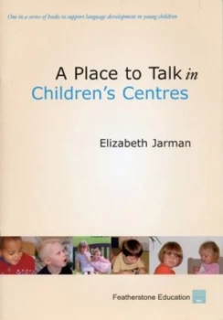 Image of A Place to Talk in Childrens Centres by Elizabeth Jarman Book