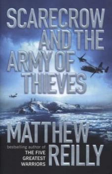 Image of Scarecrow and the Army of Thieves by Matthew Reilly Hardback