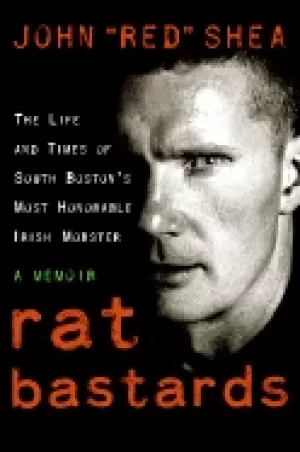 Image of rat bastards the life and times of south bostons most honorable irish mobst