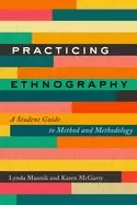Image of practicing ethnography a student guide to method and methodology