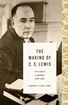 Image of The Making of C. S. Lewis : From Atheist to Apologist