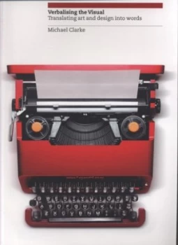 Image of Verbalising the Visual by Michael Clarke Paperback