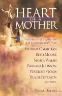 Image of heart of a mother true stories of inspiration and encouragement