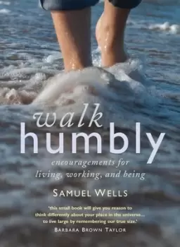 Image of Walk humbly by Samuel Wells