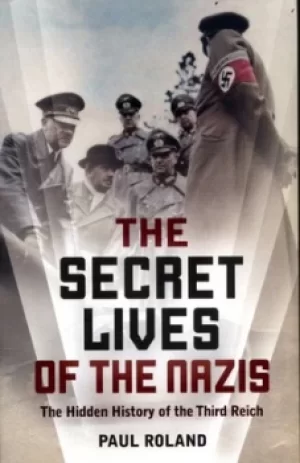 Image of The secret lives of the Nazis by Paul Roland