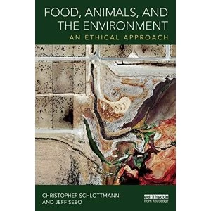 Image of Food, Animals and the Environment: An Ethical Approach by Jeff Sebo, Christopher Schlottmann (Paperback, 2017)