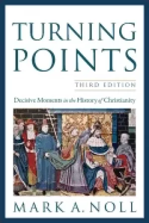 Image of turning points decisive moments in the history of christianity