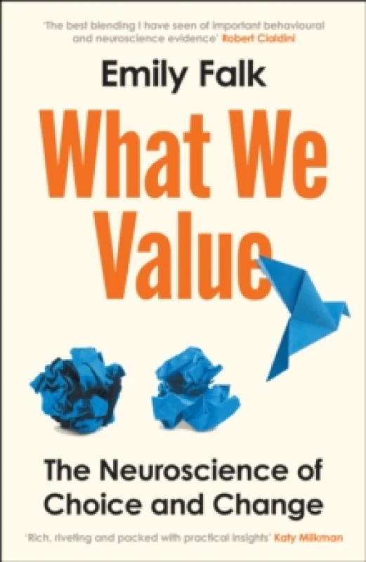 Image of What We Value : The Neuroscience of Choice and Change Hardback