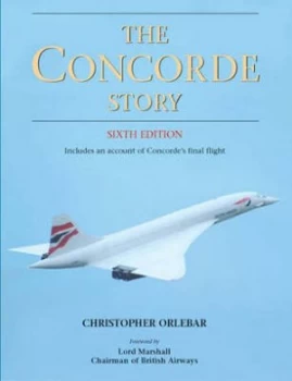 Image of The Concorde Story by Christopher Orlebar Hardback