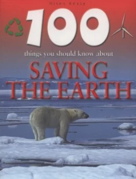Image of 100 Things You Should Know about Saving the Earth by Anna Claybourne Paperback