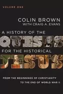 Image of history of the quests for the historical jesus volume 1 from the beginnings