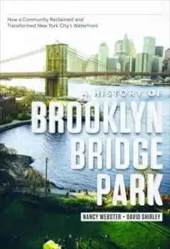 Image of A History of Brooklyn Bridge Park by Nancy Webster