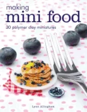 Image of making mini food 30 polymer clay miniatures