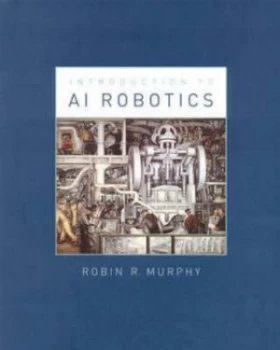 Image of Introduction to Ai Robotics by Robin R. Murphy Hardback