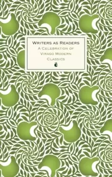 Image of Writers as Readers : A Celebration of Virago Modern Classics