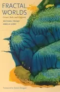 Image of fractal worlds grown built and imagined