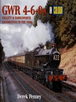 Image of Gwr 4-6-0s in Colour by Derek Penney Hardback