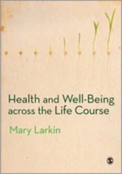 Image of Health and well-being across the life course by Mary Larkin