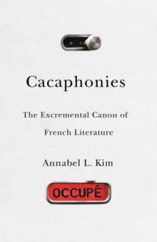 Image of Cacaphonies : The Excremental Canon of French Literature
