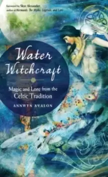Image of Water Witchcraft : Magic and Lore from the Celtic Tradition