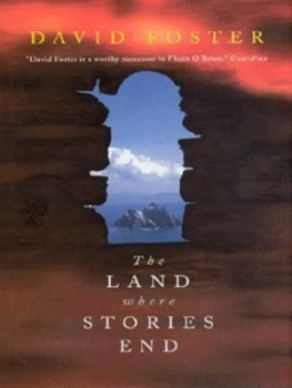 Image of The Land Where Stories End by David Foster Hardback
