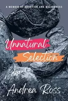 Image of Unnatural Selection - A Memoir of Adoption and Wilderness