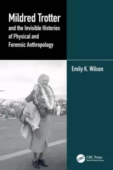 Image of Mildred Trotter and the Invisible Histories of Physical and Forensic Anthropology