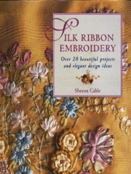 Image of Silk Ribbon Embroidery by Sheena Cable Hardback
