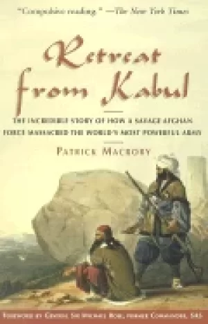 Image of retreat from kabul the incredible story of how a savage afghan force massac