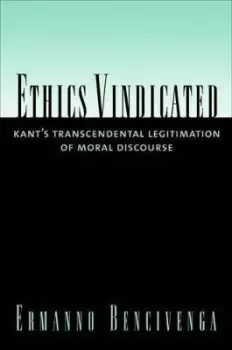 Image of Ethics Vindicated by Ermanno Bencivenga