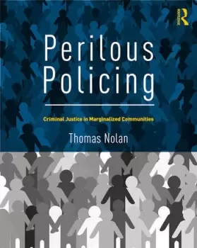 Image of Perilous Policing Criminal Justice in Marginalized Communities