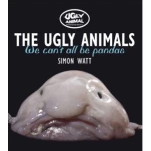 Image of The Ugly Animals : We Can't All be Pandas
