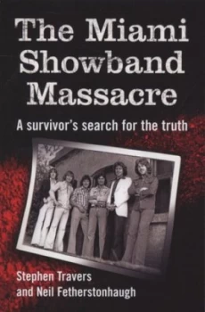 Image of The Miami Showband Massacre by Stephen Travers Paperback