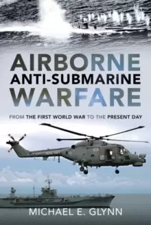 Image of Airborne Anti-Submarine Warfare : From the First World War to the Present Day