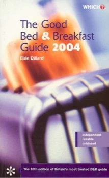 Image of The Good Bed and Breakfast Guide 2004 by Elsie Dillard and Consumers Association Paperback