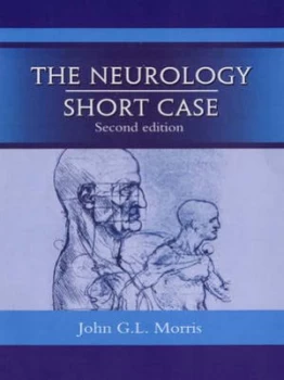 Image of The Neurology Short Case by Dr J G L Morris Dm Fracp Book