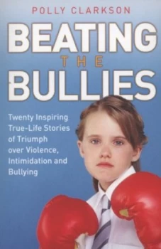 Image of Beating the Bullies by Polly Clarkson Book