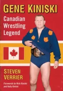 Image of Gene Kiniski : Canadian Wrestling Legend