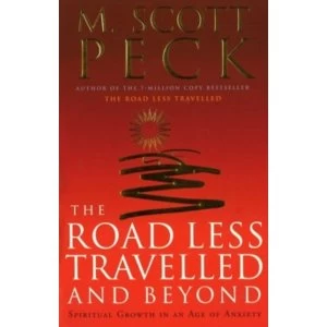 Image of The Road Less Travelled And Beyond: Spiritual Growth in an Age of Anxiety by M. Scott Peck (Paperback, 1999)