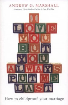 Image of I Love You but You Always Put Me Last by Andrew G. Marshall Paperback